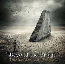 Beyond The Bridge : The Old Man and the Spirit